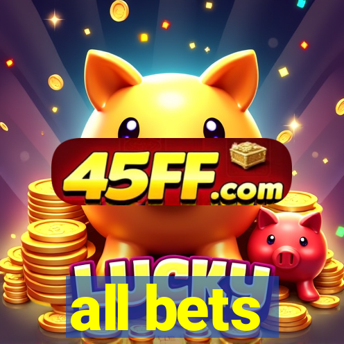 all bets